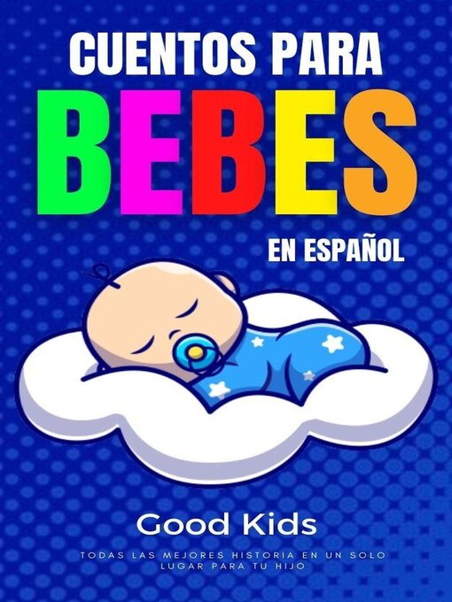 Title details for Cuentos Para Bebes en Español by Good Kids - Available